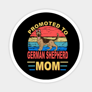 Promoted To German Shepherd Mom Magnet